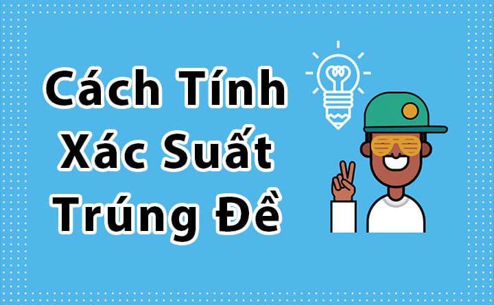 cách tính xác suất trúng đề